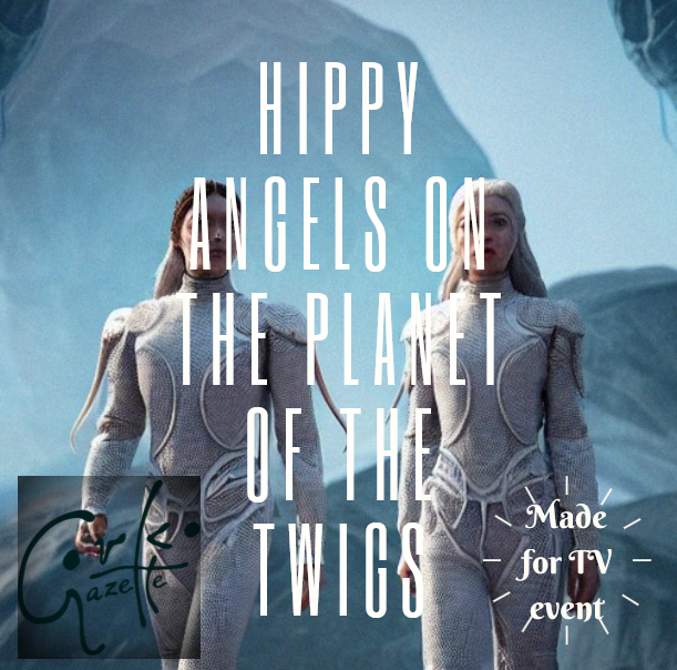 TV EVENT OF THE YEAR? ‘HIPPIE ANGELS ON THE PLANET OF THE TWIGS: EPISODE III’
